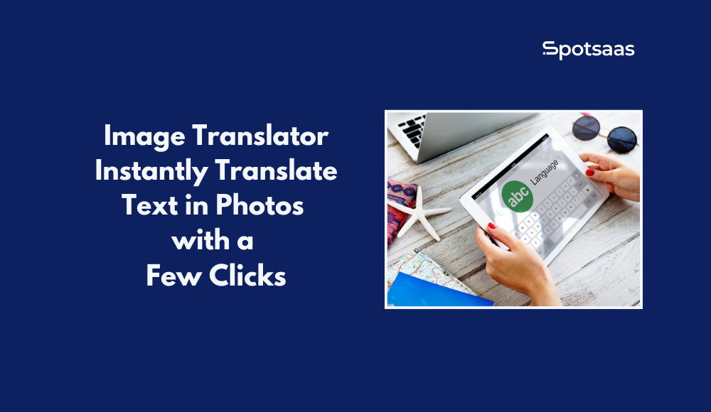 Image Translator Instantly Translate Text in Photos with a Few Clicks